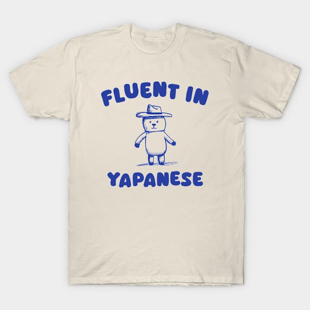 Fluent In Yapanese Bear Meme T-Shirt by KC Crafts & Creations